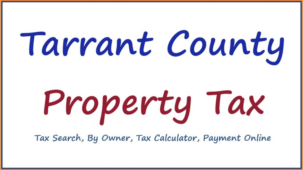 Tarrant County Property Tax Search, By Owner, Tax Calculator, Payment